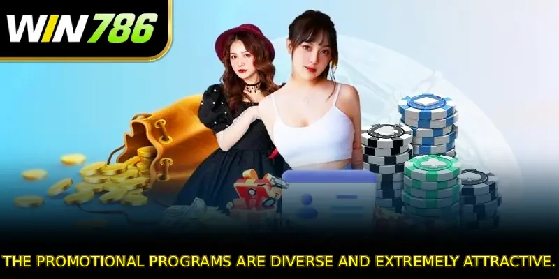 The promotional programs are diverse and extremely attractive.